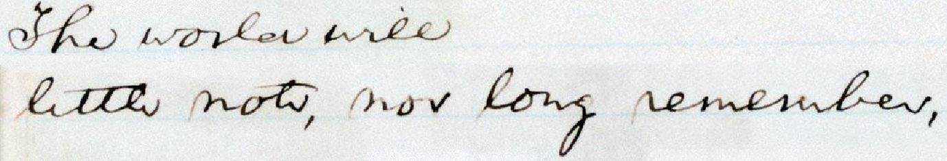 The world will little note nor long remember